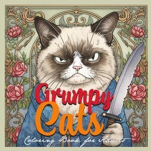 Grumpy Cats Grayscale Coloring Book for Adults: funny Cats Coloring Book grumpy